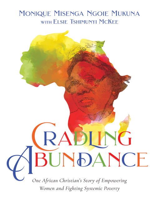 Title details for Cradling Abundance by Monique Misenga Ngoie Mukuna - Available